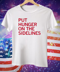 Tyler Perkins Put Hunger On The Sidelines Tee Shirt