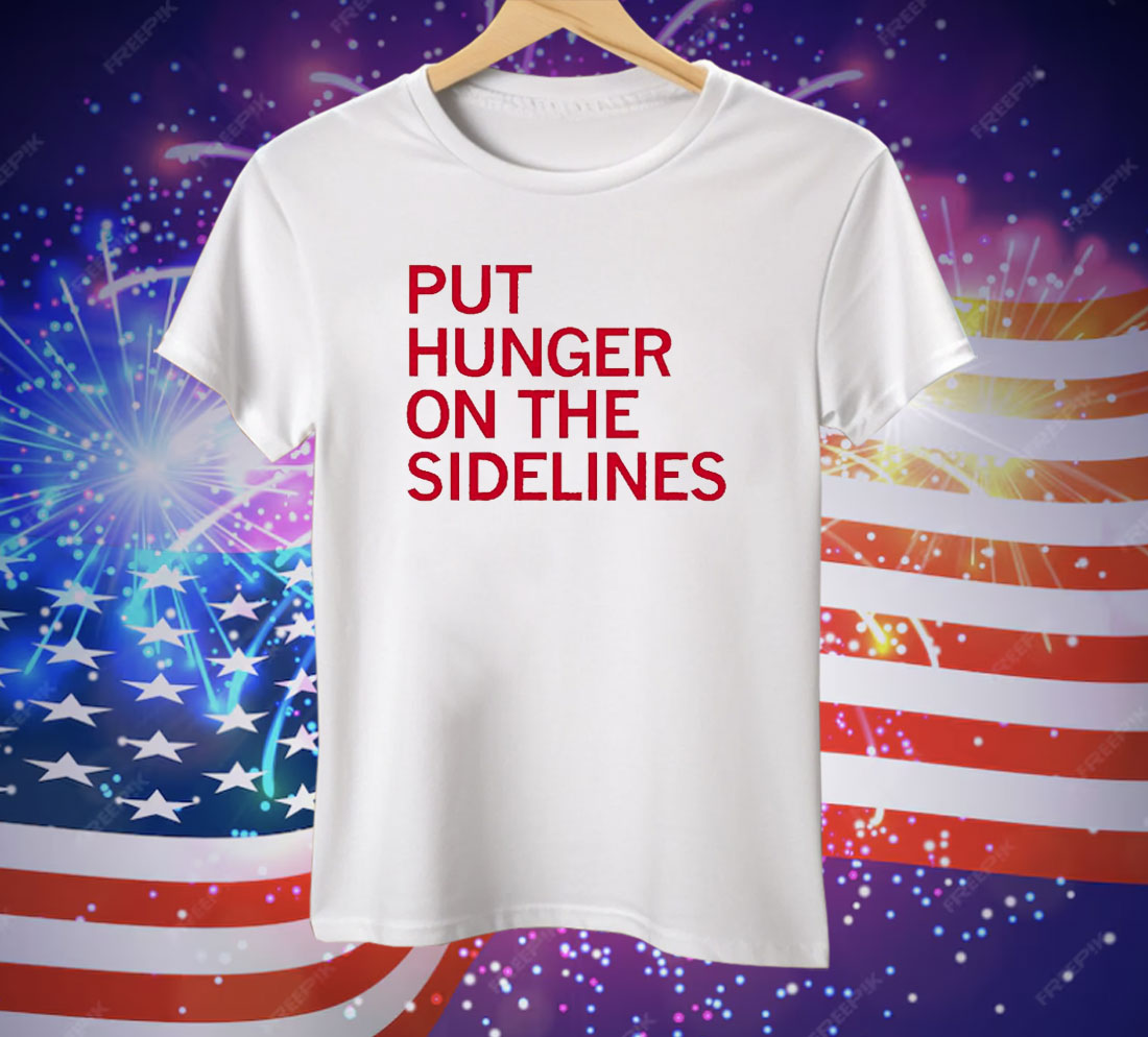 Tyler Perkins Put Hunger On The Sidelines Tee Shirt