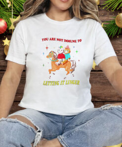 You Are Not Immune To Letting It Linger Tee Shirt