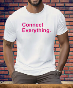 Connect Everything Tee Shirt