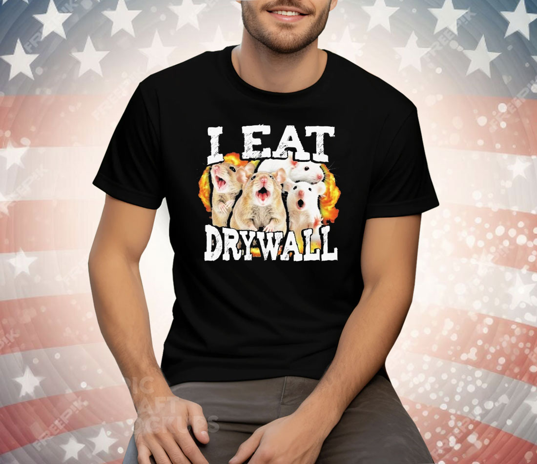 I Eat Drywall Rats Tee Shirt