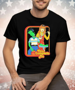 You Complete Me Tee Shirt